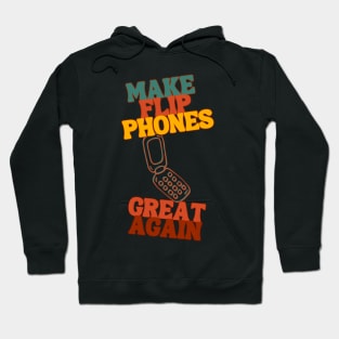 Make  Flip Phones Great Again 2 Hoodie